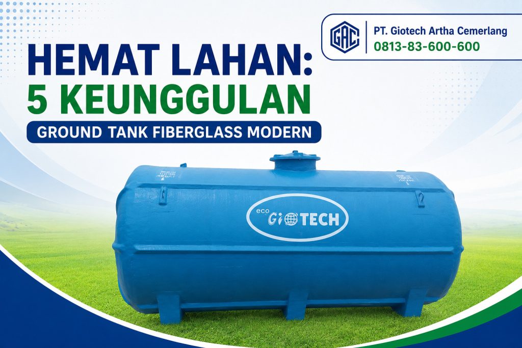 Hemat Lahan: 5 Keunggulan Ground Tank Fiberglass Modern