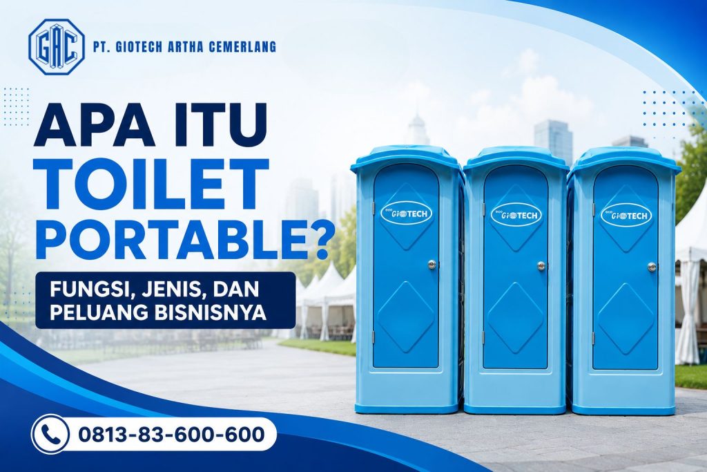 Apa Itu Toilet Portable? Fungsi, Jenis, dan Peluang Bisnisnya