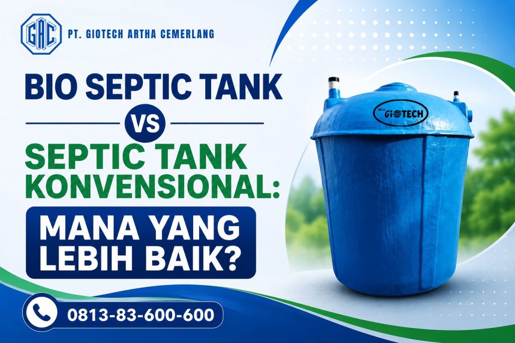 Bio Septic Tank vs Septic Tank Konvensional, Mana yang Lebih Baik