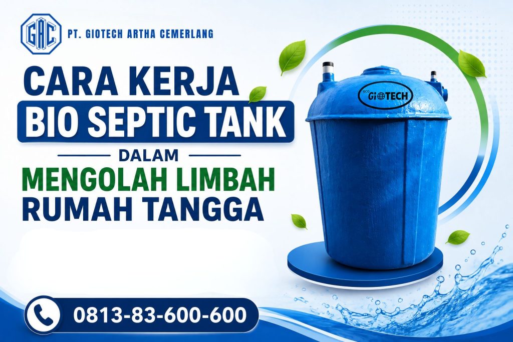 Cara Kerja Bio Septic Tank dalam Mengolah Limbah Rumah Tangga