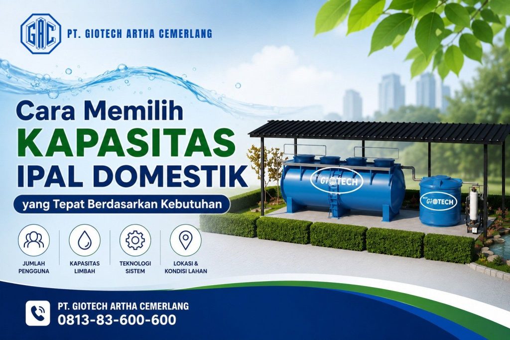 Cara Memilih Kapasitas IPAL Domestik yang Tepat Berdasarkan Kebutuhan