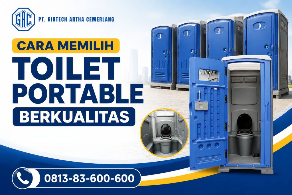 Cara Memilih Toilet Portable Berkualitas untuk Disewakan