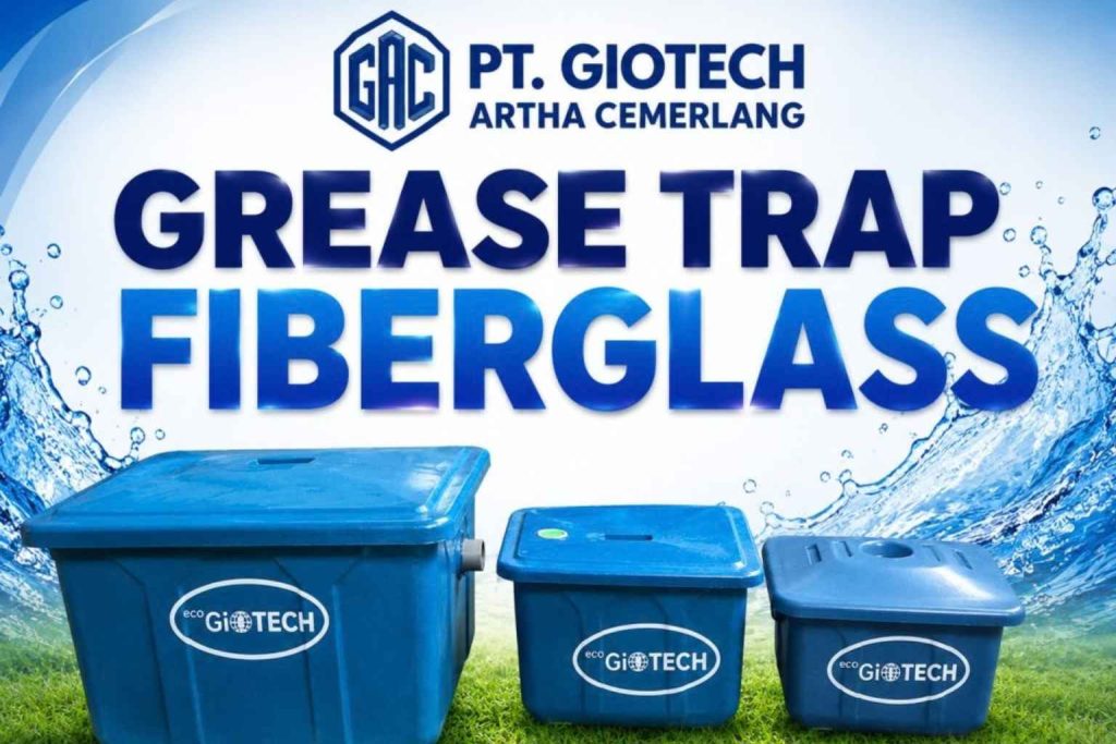 Grease Trap Fiberglass Kuat & Awet untuk Dapur Proyek MBG