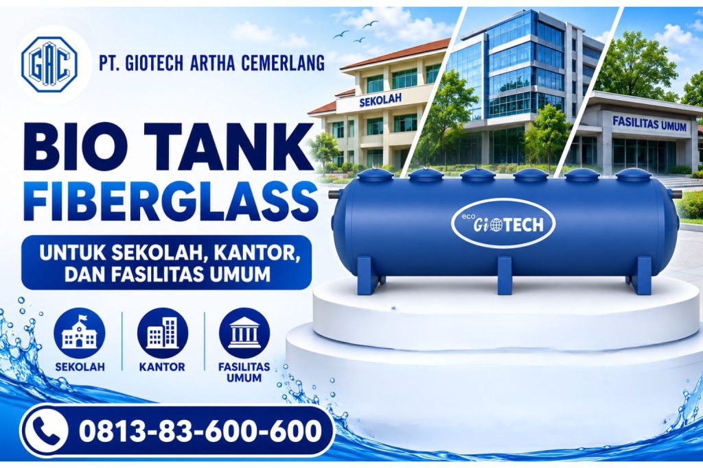 Bio Tank Fiberglass untuk Sekolah, Kantor, dan Fasilitas Umum