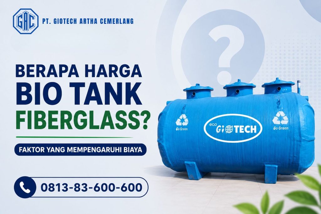 Berapa Harga Bio Tank Fiberglass? Faktor yang Mempengaruhi Biaya