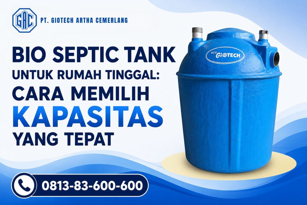 Bio Septic Tank untuk Rumah Tinggal: Cara Memilih Kapasitas yang Tepat