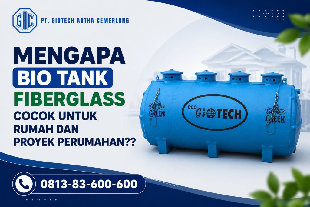 Mengapa Bio Tank Fiberglass Cocok untuk Rumah dan Proyek Perumahan