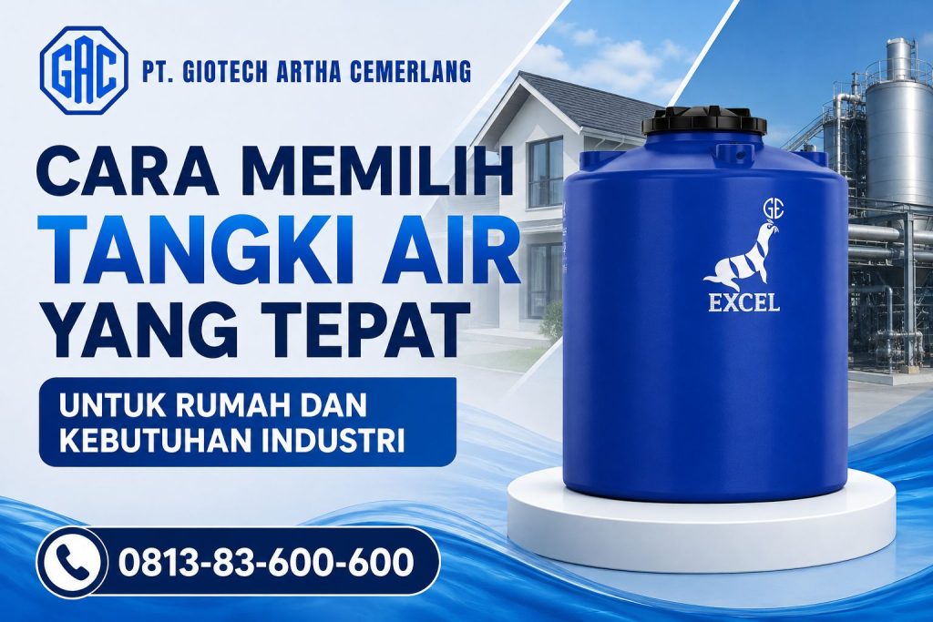 Cara Memilih Tangki Air yang Tepat untuk Rumah dan Kebutuhan Industri