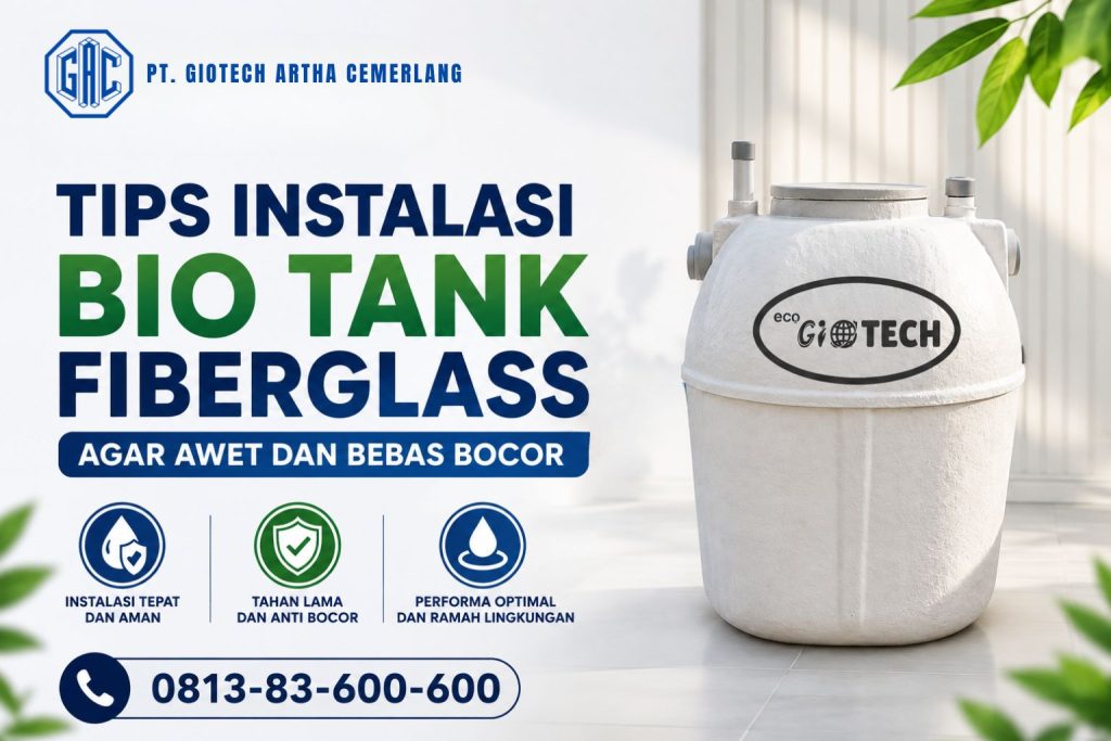 Tips Instalasi Bio Tank Fiberglass agar Awet dan Bebas Bocor