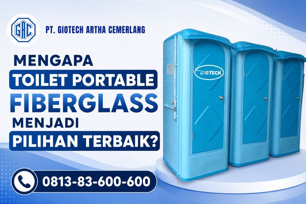Mengapa Toilet Portable Fiberglass Menjadi Pilihan Terbaik?