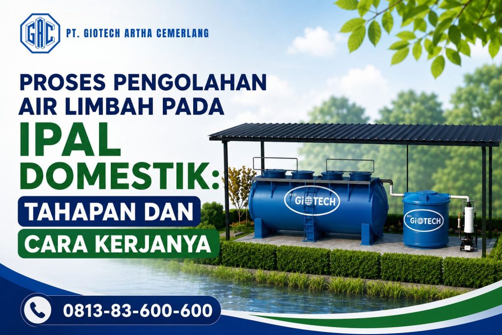 Proses Pengolahan Air Limbah pada IPAL Domestik, Tahapan dan Cara Kerjanya
