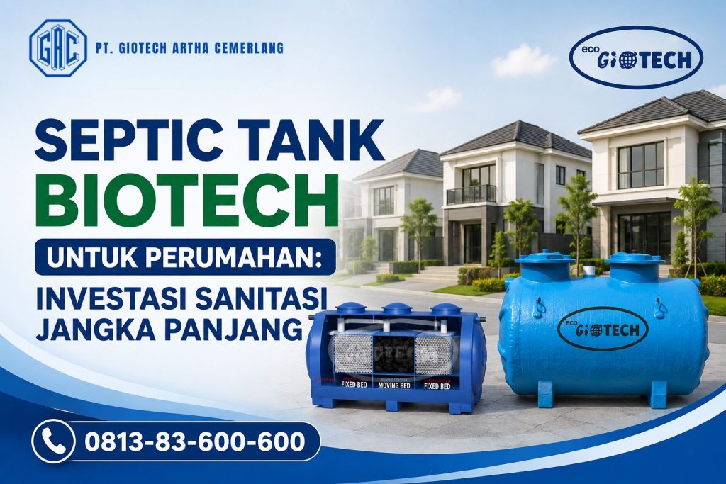 Septic Tank Biotech untuk Perumahan: Investasi Sanitasi Jangka Panjang